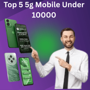 Top 10 Best 5G Mobiles Under 10000 in 2025 – Affordable & Fast
