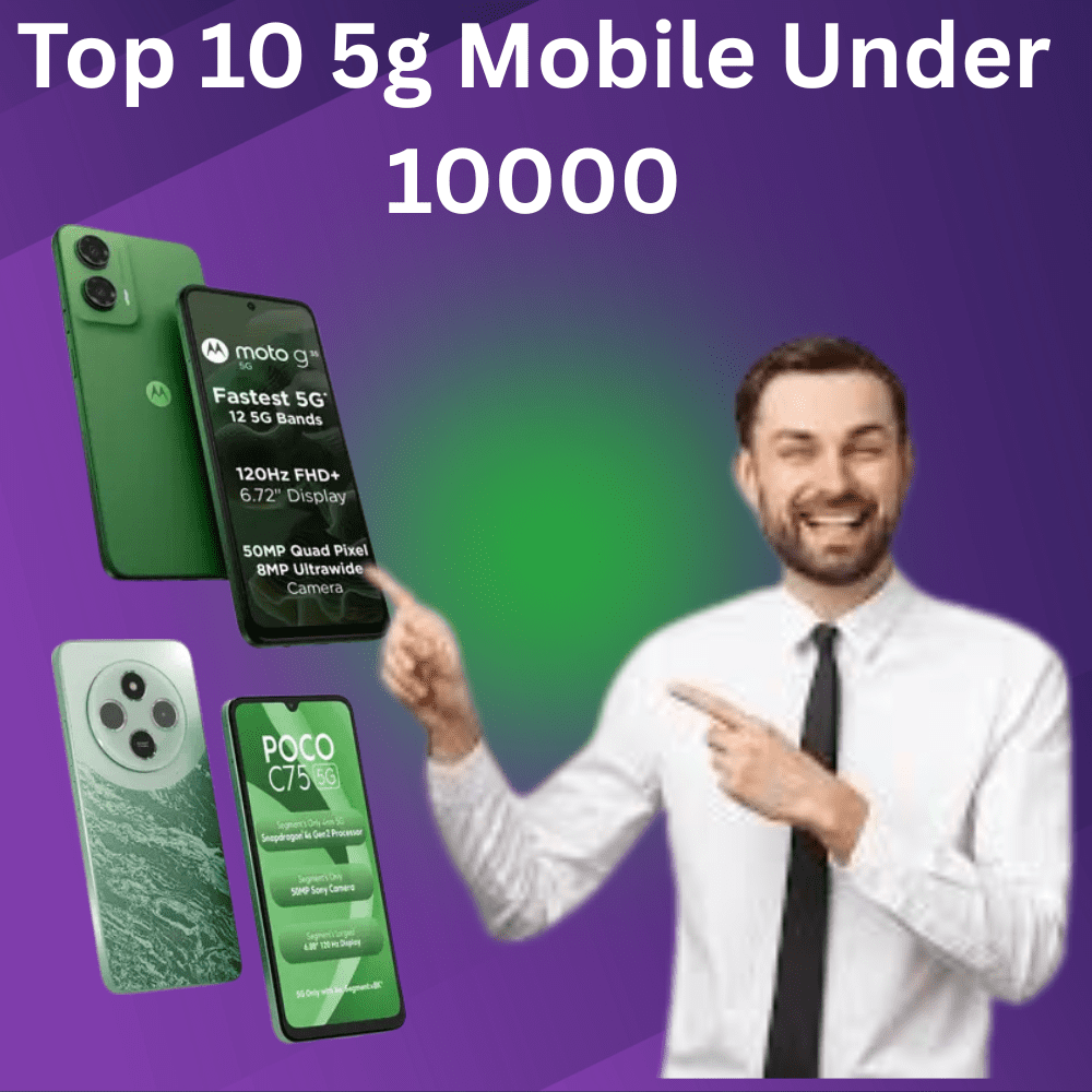 Top 10 Best 5G Mobiles Under 10000 in 2025 – Affordable & Fast
